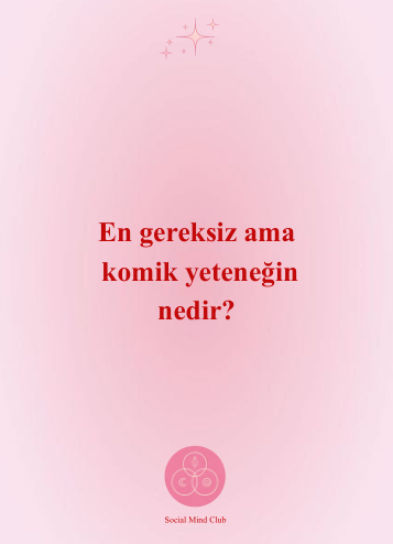 En gereksiz ama komik yeteneğin nedir?